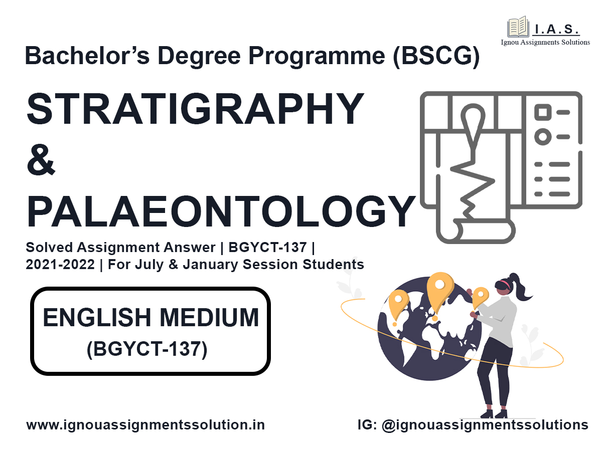 Bachelor’s Degree Programme (BSCG) - STRATIGRAPHY AND PALAEONTOLOGY Solved Assignment Answer |  BGYCT 137 | 2021-2022