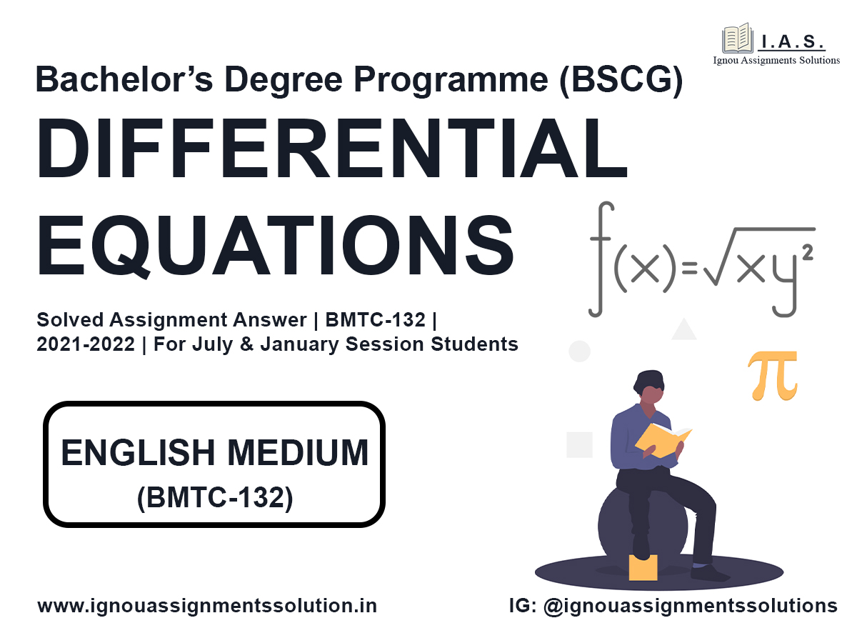 Bachelor’s Degree Programme (BSCG) - DIFFERENTIAL EQUATIONS Solved Assignment Answer |  BMTC 132 | 2021-2022