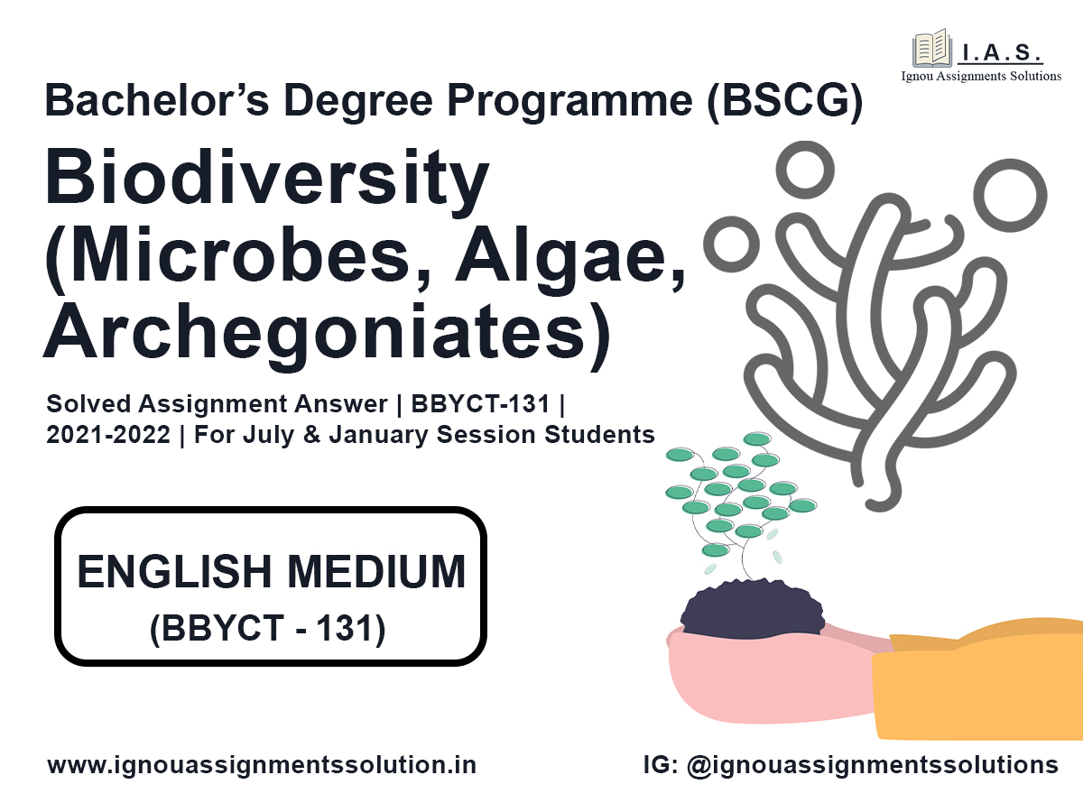 Bachelor’s Degree Programme (BSCG) – Biodiversity (Microbes, Algae, Fungi, and Archegoniates) Solved Assignment Answer |  BBYCT 131 | 2021-2022