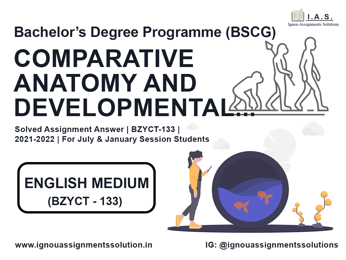 Bachelor’s Degree Programme (BSCG) – COMPARATIVE ANATOMY & DEVELOPMENTAL BIOLOGY Solved Assignment Answer | BZYCT 133 | 2021-2022